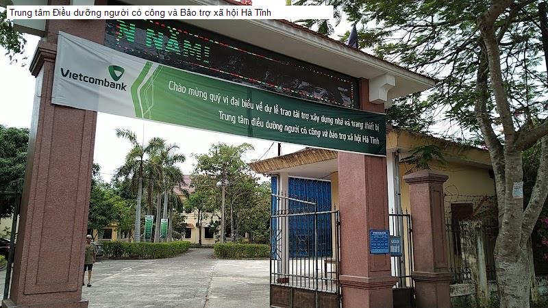 Trung tâm Điều dưỡng người có công và Bảo trợ xã hội Hà Tĩnh