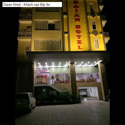 Daian Hotel - Khách sạn Đại An