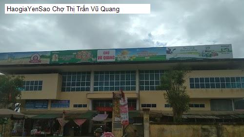 Chất lượng Chợ Thị Trấn Vũ Quang